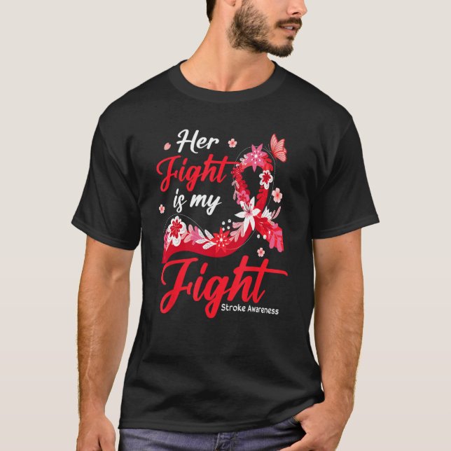Her Fight Is My Fight Stroke Awareness T Shirt (Framsida)