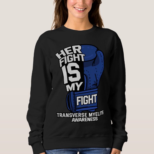 Her Fight Is My Fight Transverse Myelitis Warrior  T Shirt (Framsida)