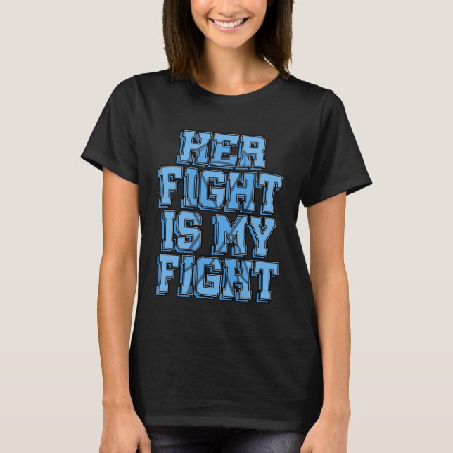 Her Fight Is My Fight Treacher Collins Syndrome De T Shirt (Framsida)