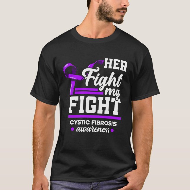Her Fight Is My Fight Warrior Cystic Fibrosis Awar T Shirt (Framsida)
