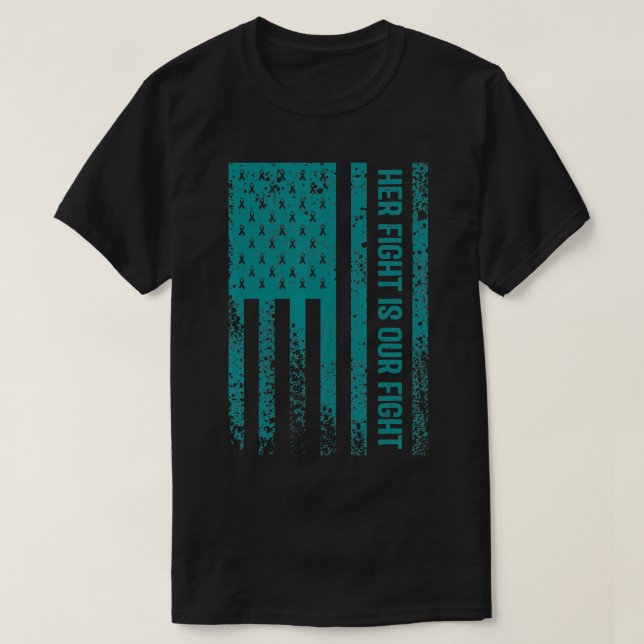 Her Fight Is Our Fight Ovarian Cancer Awareness  T Shirt (Design framsida)