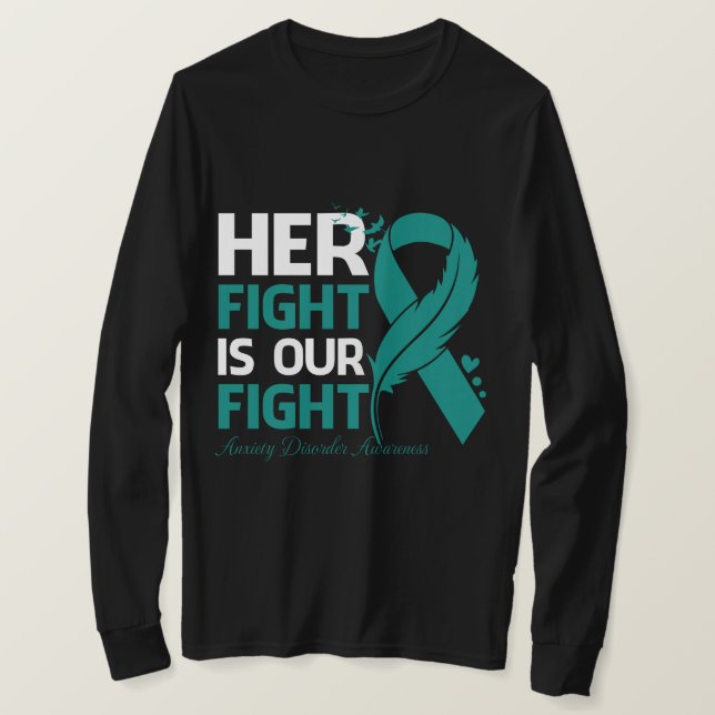 Her Fight Is Our My Fight ANXIETY DISORDER AWARENE T Shirt (Design framsida)