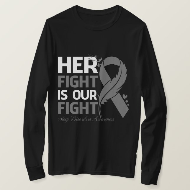 Her Fight Is Our My Fight SLEEP DISORDERS AWARENES T Shirt (Design framsida)