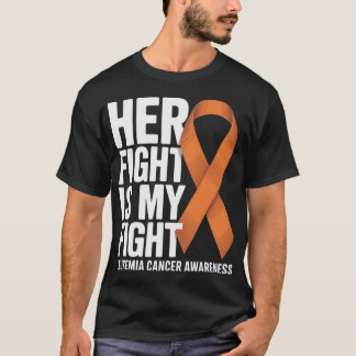 Her Fight My Fight Orange Ribbon Leukemia Cancer  T Shirt
