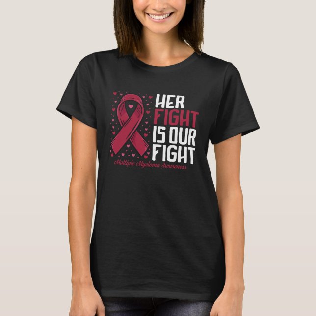 Her Fight our fight Multiple Myeloma Awareness T Shirt (Framsida)