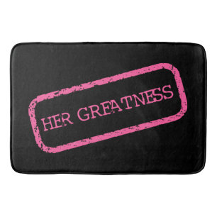 "HER GREATNESS" BADRUMSMATTA