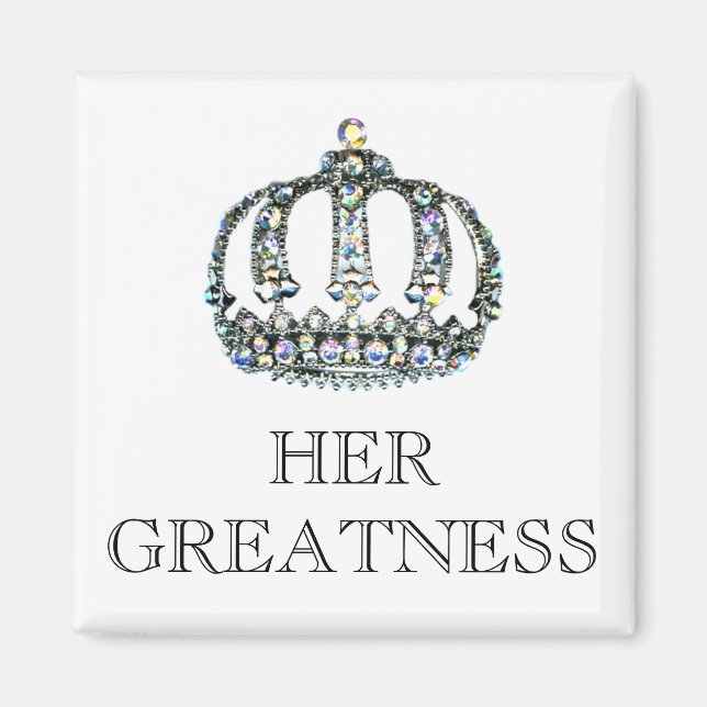 HER GREATNESS Magnet (Framsidan)
