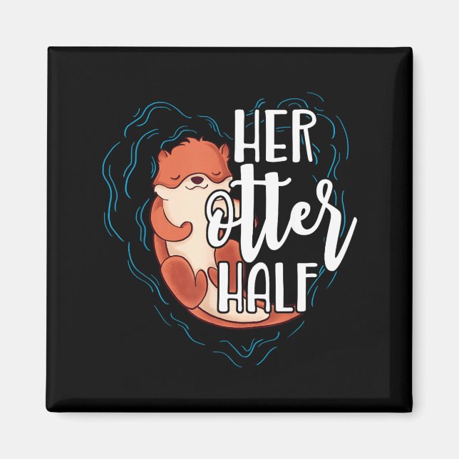 Her Otter Half Pun Romantic Couple Valentine's Day Magnet (Framsidan)