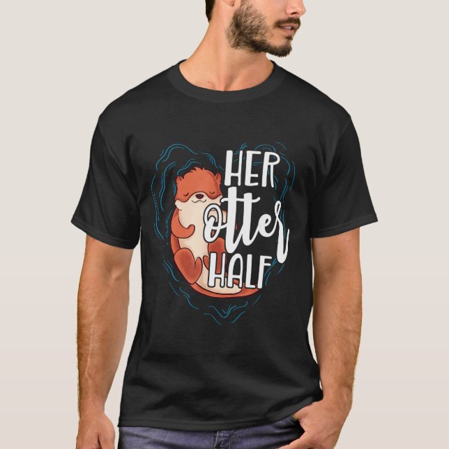 Her Otter Half Pun Romantic Couple Valentine's Day T Shirt (Framsida)