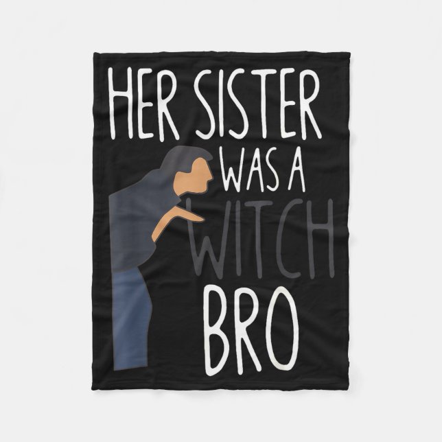 Her Sister Was A Witch Bro Funny Sister Warning  Fleecefilt (Framsidan)