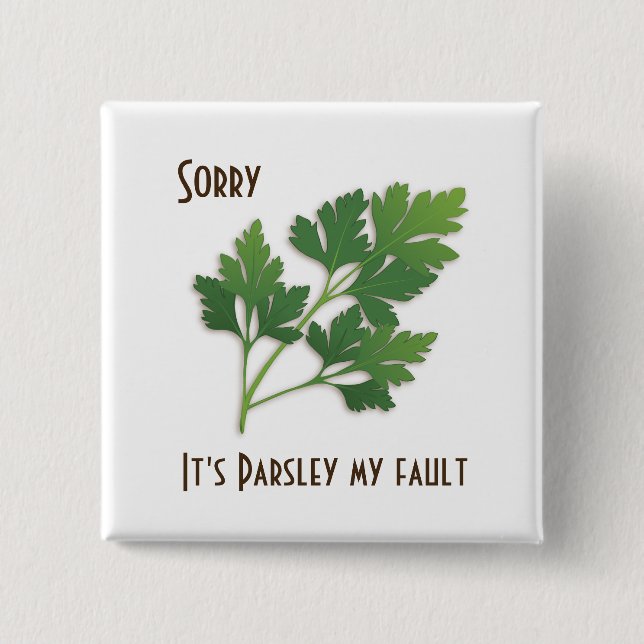 Herb Pun, det är Parsley My Fault Button Knapp (Framsida)