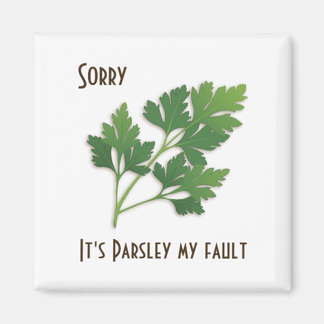 Herb Pun, det är Parsley My Fault Magnet (Framsidan)