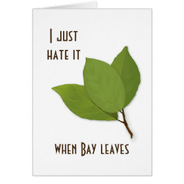 Herb Pun, jag hatar det när Bay Löv Hälsningskort