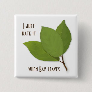 Herb Pun, jag hatar det när Bay Löv Knapp