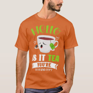 Herbal Tea Drinker Tea Lover Looking For T Shirt