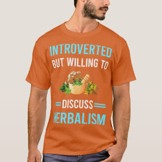 Herbalism Herbalist PhytoIntroverted H T Shirt