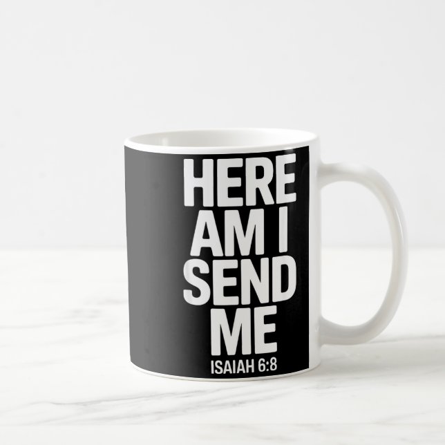 Here Am I Send Me Isaiah 6 8 Missionary Scripture  Kaffemugg (Höger)