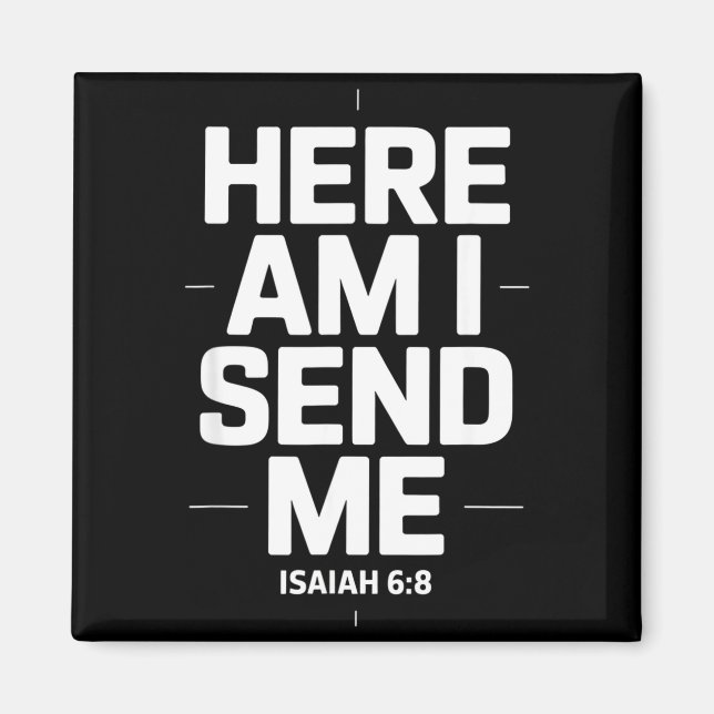Here Am I Send Me Isaiah 6 8 Missionary Scripture  Magnet (Framsidan)