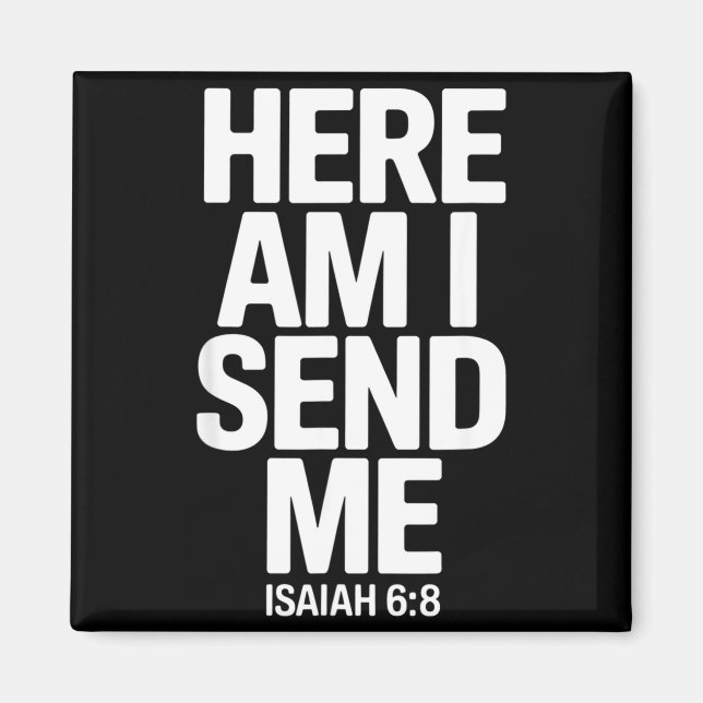 Here Am I Send Me Isaiah 6 8 Missionary Scripture  Magnet (Framsidan)