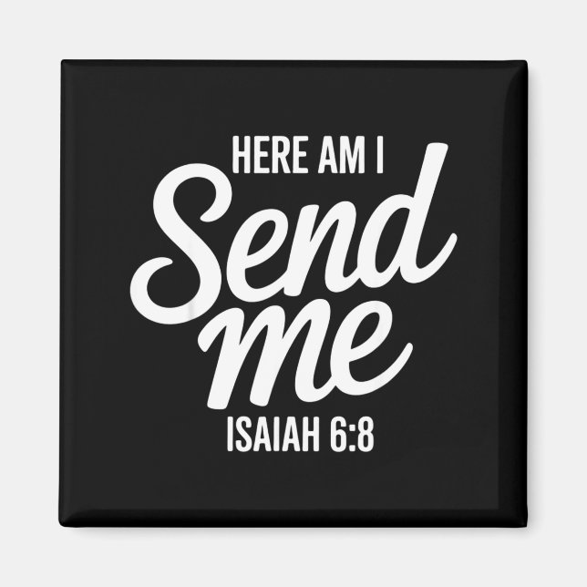 Here Am I Send Me Isaiah 6 8 Missionary Scripture  Magnet (Framsidan)