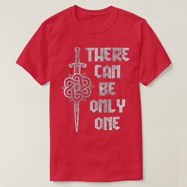 here Can Be Only One Highlander  T Shirt (Design framsida)