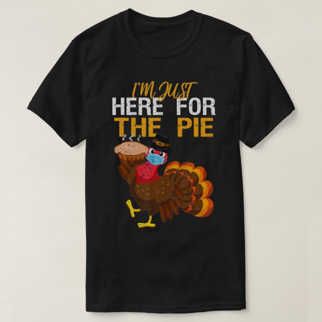 Here For Pie Turkey with Mask Thanksgiving Quarant T Shirt (Design framsida)