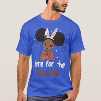 Here For The Chocolate Bunny Ears African American T Shirt