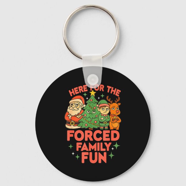 Here For The Forced Family Fun 2025 Family Matchin Nyckelring (Framsida)