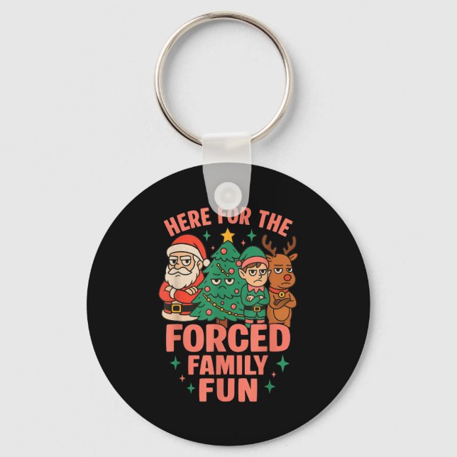 Here For The Forced Family Fun Santa Christmas Tre Nyckelring (Framsida)