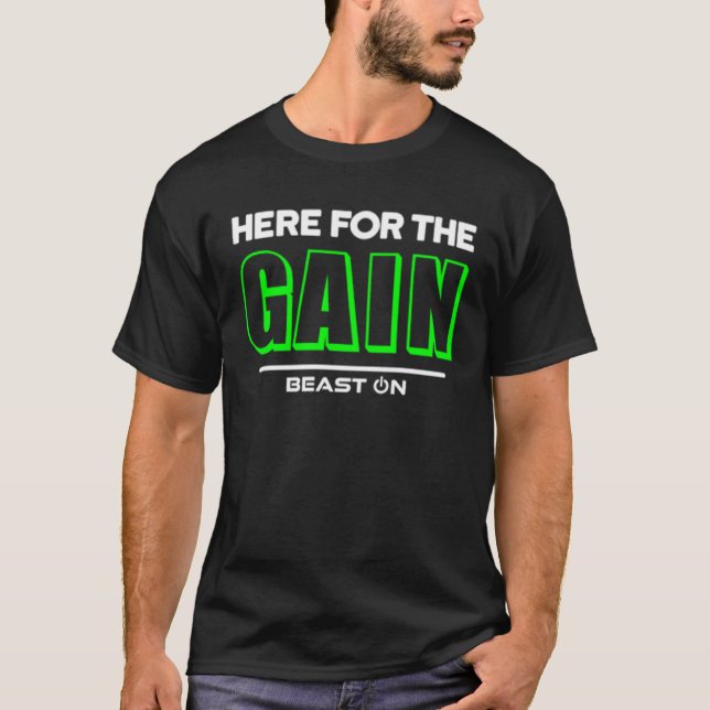 Here for the Gain Green Fitness Motivation Gym Say T Shirt (Framsida)