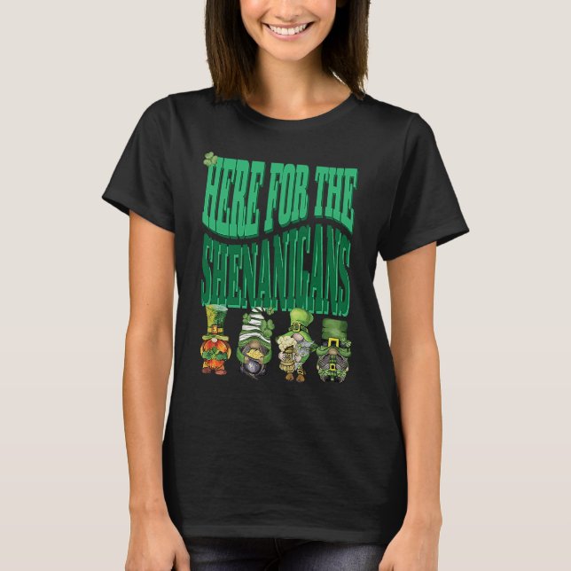 Here For The Shenanigans Happy St Patrick's Day St T Shirt (Framsida)