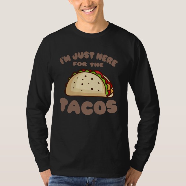 HERE FOR THE TACOS  Taco Tuesday  Cinco De Mayo T Shirt (Framsida)
