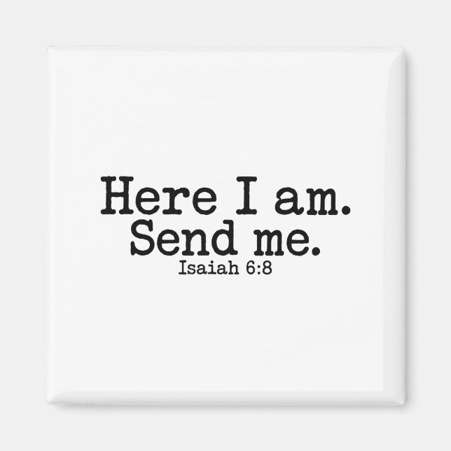 Here I Am Lord Send Me T Christian Faith Religion  Magnet (Framsidan)
