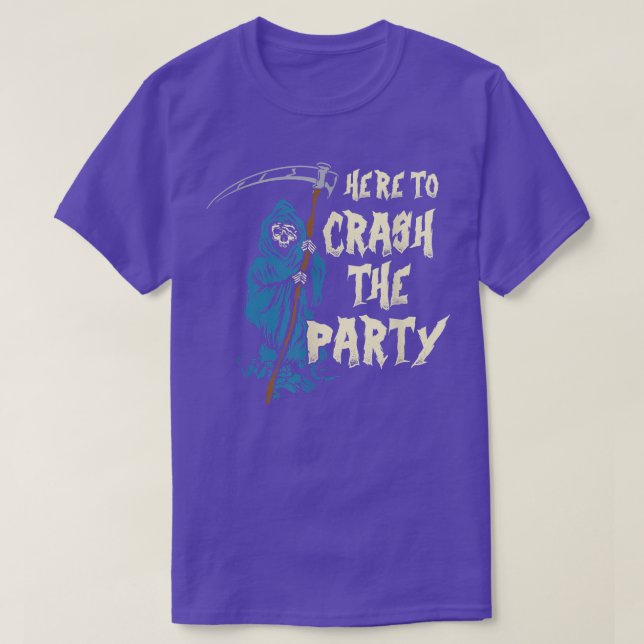 Here To Crash The Party Halloween Skeleton Grim Re T Shirt (Design framsida)