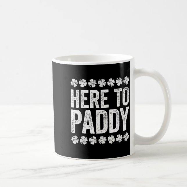Here To Paddy Shirt Funny Men Women St Patricks Da Kaffemugg (Höger)