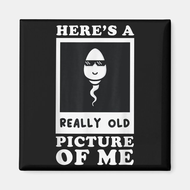 Heres A Verkligen Old Bild of Me Funny Mitten Åldr Magnet (Framsidan)