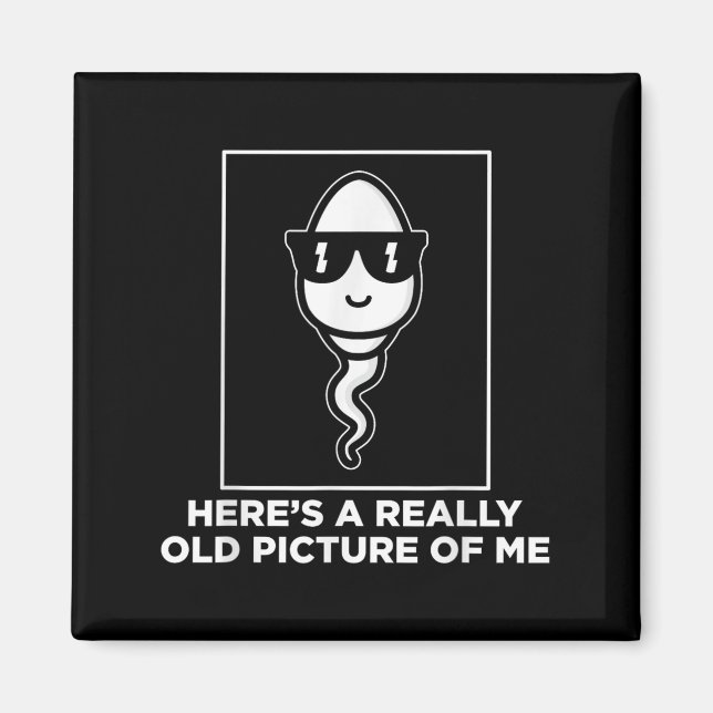 Heres A Verkligen Old Bild of Me underbara Sperm Magnet (Framsidan)