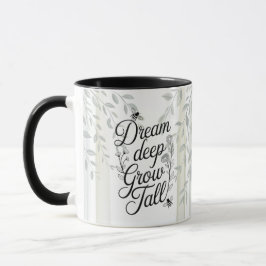 Heritage Dream Deep Grow Tall Botanical Quote Mugg