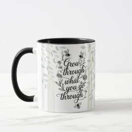 Heritage Grow Through What You Go Through Quote Mugg