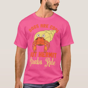 Hermit Crab Food Crab Owner Hermie Älskare Hermit T Shirt