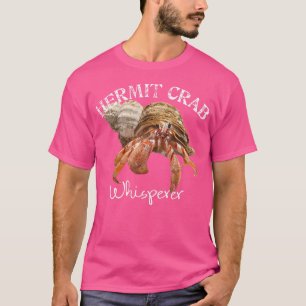 Hermit Crab Hermit Crab Älskare Live Pet Hermit Cr T Shirt