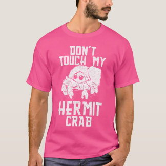 Hermit Crab Mamma klättrande Leksak Food Hermie Cr T Shirt