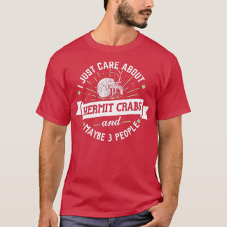 Hermit Crabs jag bryr mig om Hermit Crabs T Shirt