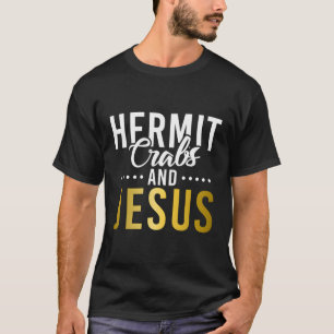 Hermit Crabs och Jesus Hermit Crab T Shirt