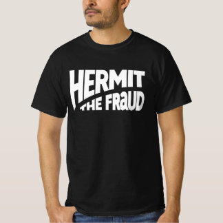 Hermit The Fraud t-shirt