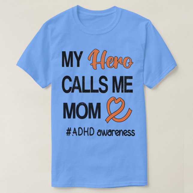 Hero anropar mig ADHD vid Mamma uppmärksamhet T Shirt (Design framsida)