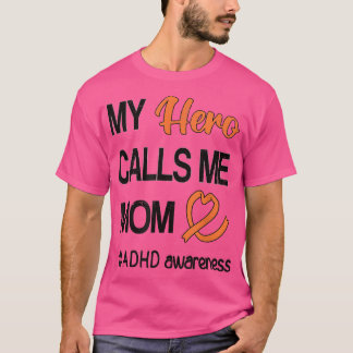 Hero Calls Me Mom Attention Deficit Disorder ADHD  T Shirt