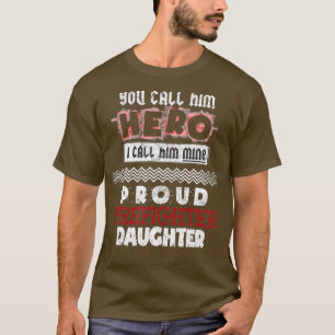 Hero Min dotter Proud Firefighter Pappa Fireman Tj T Shirt