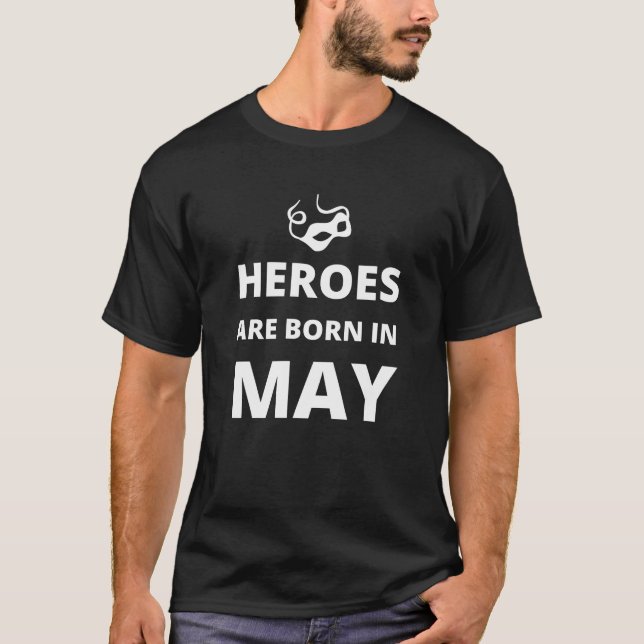 Heroes är födda i maj t shirt (Framsida)