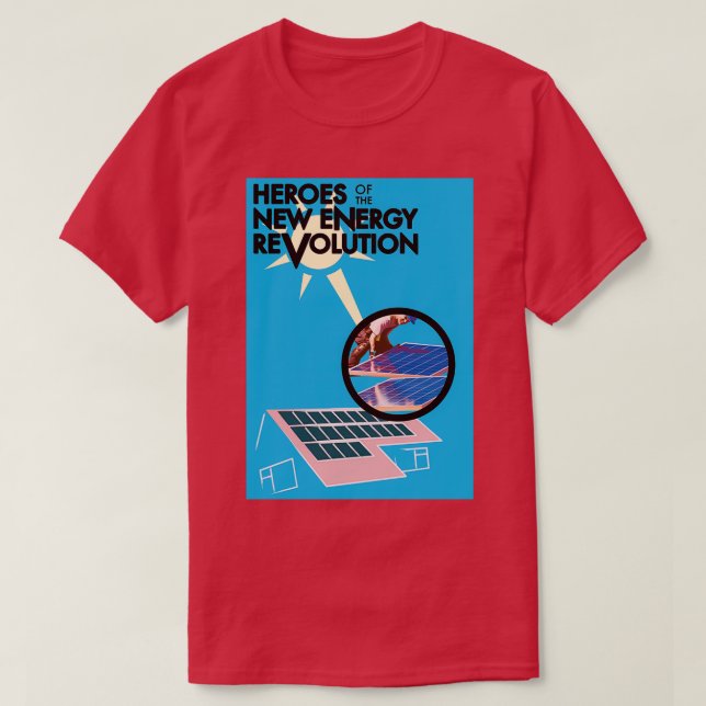 Heroes of the New Energy Revolution T Shirt (Design framsida)